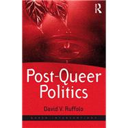 Post-Queer Politics by Ruffolo,David V., 9781138260276