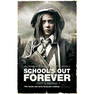 School's Out Forever by Andrews, Scott K., 9781781080276