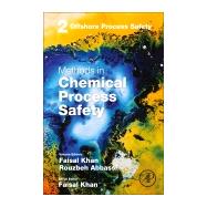 Methods in Chemical Process Safety by Khan, Faisal; Abbassi, Rouzbeh, 9780128140277