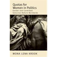 Quotas for Women in Politics Gender and Candidate Selection Reform Worldwide by Krook, Mona Lena, 9780199740277