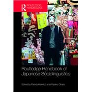 Routledge Handbook of Japanese Sociolinguistics by Heinrich; Patrick, 9780415790277