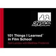 101 Things I Learned  in Film School by Landau, Neil; Frederick, Matthew, 9780446550277
