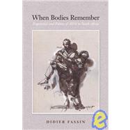 When Bodies Remember by Fassin, Didier; Jacobs, Amy; Varro, Gabrielle, 9780520250277