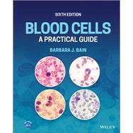 Blood Cells A Practical Guide by Bain, Barbara J., 9781119820277