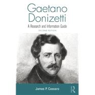 Gaetano Donizetti: A Research and Information Guide by Cassaro; James P., 9781138870277