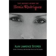 The Secret Story of Sonia Rodriguez by Sitomer, Alan Lawrence, 9781423130277
