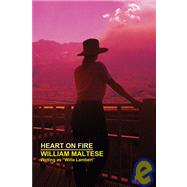 Heart on Fire: A Romance by Maltese, William, 9781434400277