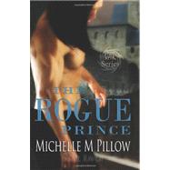 The Rogue Prince by Pillow, Michelle M., 9781466250277