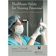 Healthcare Safety for Nursing Personnel by Tweedy, MS, CHSP, CPSO, CHEP;, 9781482230277