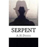 Serpent by Derek, A. H.; Shlomo, Ben; Garza, Al; Seanez, Norma Herrera, 9781503250277