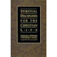 Spiritual Disciplines for the Christian Life by Whitney, Donald S., 9781576830277