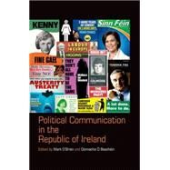Political Communication in the Republic of Ireland by O'Brien, Mark;  Beachin, Donnacha, 9781781380277