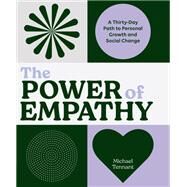 The Power of Empathy A Thirty-Day Path to Personal Growth and Social Change by Tennant, Michael, 9781797220277