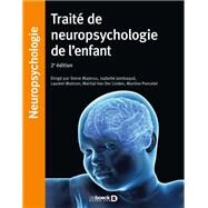 Trait de neuropsychologie de l'enfant by Isabelle Jambaqu; Martial Van Der Linden; Steve Majerus; Martine Poncelet; Laurent Mottron, 9782807320277