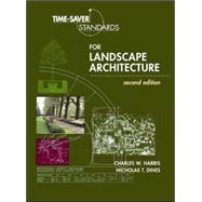 Time-Saver Standards for Landscape Architecture by Harris, Charles; Dines, Nicholas, 9780070170278
