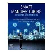 Smart Manufacturing by Soroush, Masoud; Baldea, Michael; Edgar, Thomas F., 9780128200278