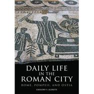 Daily Life in the Roman City by Aldrete, Gregory S., 9780806140278