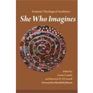 She Who Imagines by Cassidy, Laurie; O'connell, Maureen H.; Johnson, Elizabeth A., 9780814680278