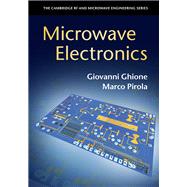 Microwave Electronics by Ghione, Giovanni; Pirola, Marco, 9781107170278