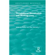 Occupational Socialization and Working Lives 1994 by Coffey, Amanda; Atkinson, Paul, 9781138480278