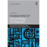 Foundations of Educational Technology: Integrative Approaches and Interdisciplinary Perspectives by Spector; J. Michael, 9781138790278