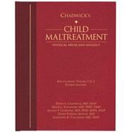 Chadwick   s Child Maltreatment: Physical Abuse and Neglect by Chadwick, David L., M.D., 9781936590278