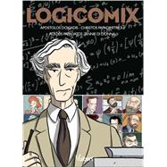Logicomix by Apostolos Doxiadis; Christos Papadimitriou; Alecos Papadatos; Annie Di Donna, 9782311150278