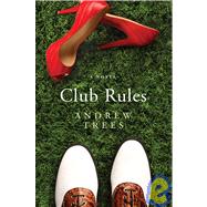 Club Rules by Trees, Andrew, 9780312570279