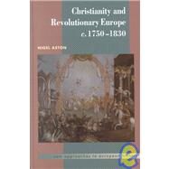 Christianity and Revolutionary Europe, 1750–1830 by Nigel Aston, 9780521460279