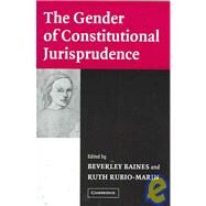The Gender of Constitutional Jurisprudence by Edited by Beverley Baines , Ruth Rubio-Marin, 9780521530279
