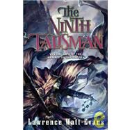 The Ninth Talisman Volume Two of The Annals of the Chosen by Watt-Evans, Lawrence, 9780765310279