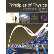 Principles of Physics A Calculus-Based Text, Volume 1 by Serway, Raymond; Jewett, John, 9781133110279