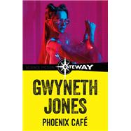 Phoenix Cafe by Gwyneth Jones, 9781473230279