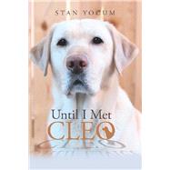 Until I Met Cleo by Yocum, Stan, 9781796070279