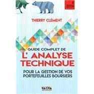 Guide complet de l'analyse technique pour la gestion de vos portefeuilles boursiers - 8e d. by Thierry Clement, 9782818810279