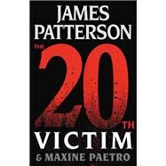 The 20th Victim by Patterson, James; Paetro, Maxine, 9780316420280