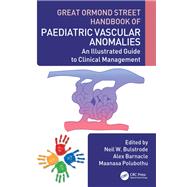 Great Ormond Street Handbook of Paediatric Vascular Anomalies by Neil W. Bulstrode, Alex Barnacle and Maanasa Polubothu, 9781032190280