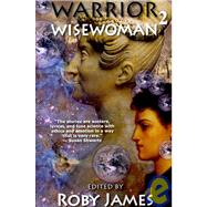 Warrior Wisewoman 2 by James, Roby, 9781607620280