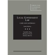 Local Government Law, Cases and Materials, 6th by Frug, Gerald E.; Ford, Richard; Barron, David J., 9781628100280