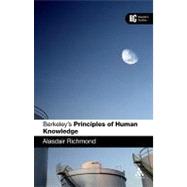 Berkeley's 'Principles of Human Knowledge' A Reader's Guide by Richmond, Alasdair, 9781847060280