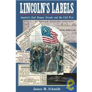 Lincoln's Labels : America's Best Known Brands and the Civil War by Unknown, 9781889020280