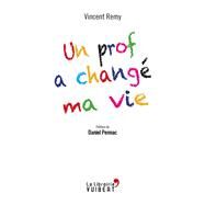 Un prof a chang ma vie by Daniel Pennac; Vincent Remy, 9782311100280