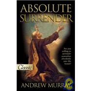 Absolute Surrender by Murray, Andrew, 9780882700281