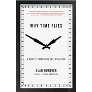 Why Time Flies by Burdick, Alan, 9781416540281