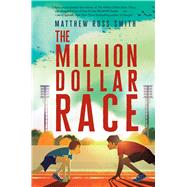 The Million Dollar Race by Smith, Matthew Ross, 9781534420281