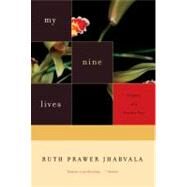 My Nine Lives Chapters of a Possible Past by Jhabvala, Ruth Prawer, 9781593760281