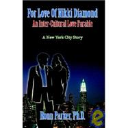 For Love of Nikki Diamond by Parker PH. D., Ronn, 9780741420282
