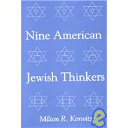 Nine American Jewish Thinkers by Konvitz,Milton, 9780765800282