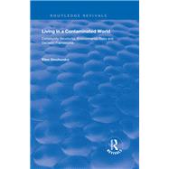 Living in a Contaminated World: Community Structures, Environmental Risks and Decision Frameworks by Omohundro,Ellen, 9780815390282
