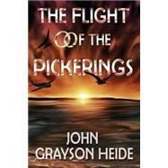 The Flight of the Pickerings by Heide, John Grayson, 9781519280282